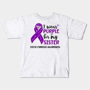 I Wear Purple For My Sister Cystic Fibrosis Awareness Kids T-Shirt